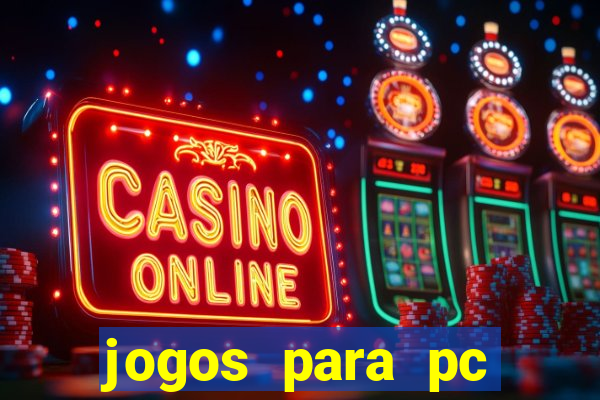jogos para pc download gratis completo offline
